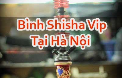 Bình Shisha Vip Tại Hà Nội